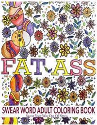 Swear Word Adult Coloring Book: Swear Your Way Out of Stress