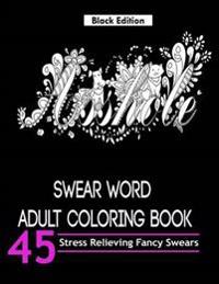 Swear Word Adult Coloring Books (Black Edition)