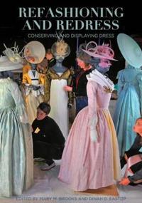 Refashioning and Redressing - Conserving and Displaying Dress