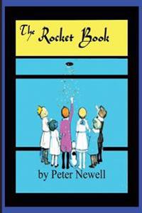 The Rocket Book: Written and Illustrated by Peter Newell