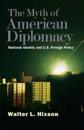The Myth of American Diplomacy