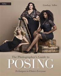 The Photographer's Guide to Posing