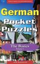 German Pocket Puzzles - The Basics - Volume 3: A Collection of Puzzles and Quizzes to Aid Your Language Learning