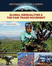 Global Inequalities and the Fair Trade Movement