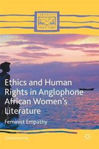 Ethics and Human Rights in Anglophone African Women?s Literature