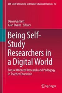 Being Self-study Researchers in a Digital World