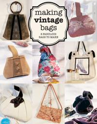 Making Vintage Bags: 8 Fabulous Bags to Make