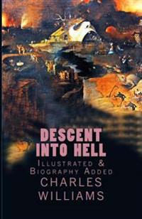 Descent Into Hell: [Illustrated & Biography Added]