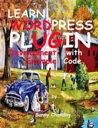 Learn Wordpress Plugin Development with Example Code
