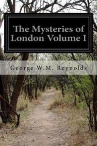 The Mysteries of London Volume I