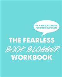 The Fearless Book Blogger Workbook