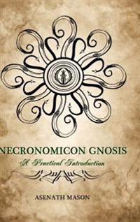 Necronomicon Gnosis: A Practical Introduction