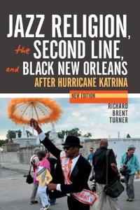 Jazz Religion, the Second Line, and Black New Orleans, New Edition