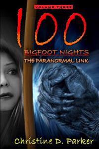 100 Bigfoot Nights: The Paranormal Link