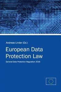 European Data Protection Law: General Data Protection Regulation 2016