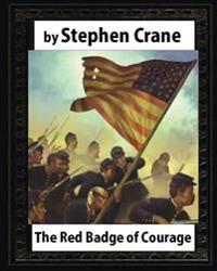 The Red Badge of Courage (1895), by Stephen Crane