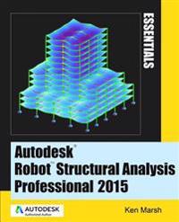 Autodesk Robot Structural Analysis Professional 2015: Essentials
