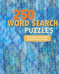 250 Word Search Puzzles: The Ultimate Collection of Puzzles for All Abilities