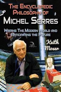 The Encyclopedic Philosophy of Michel Serres