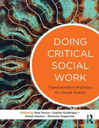 Doing Critical Social Work: Theory in Practice