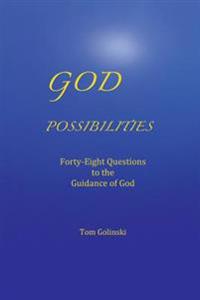 God Possibilities: Forty-Eight Questions to the Guidance of God