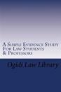 A Simple Evidence Study for Law Students & Professors: Direct Tutoring - Direct Learning in Evidence Law for Law School and Bar Exam