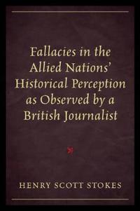 Fallacies in the Allied Nations' Historical Perception As Observed by a British Journalist