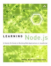 Learning Node.Js: A Hands-On Guide to Building Web Applications in JavaScript