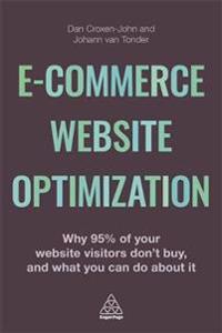 E-Commerce Website Optimization: Why 95% of Your Website Visitors Don't Buy, and What You Can Do about It
