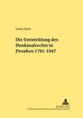 Die Entwicklung Des Denkmalrechts in Preußen 1701-1947