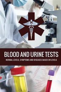 Blood and Urine Tests: General Diagnostic Tests, Results and Diseases