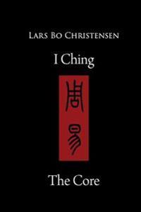 I Ching - The Core