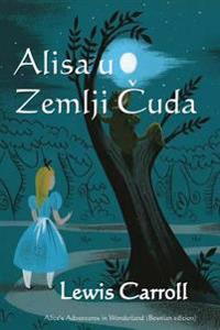 Alisa U Zemlji Cuda: Alice's Adventures in Wonderland (Bosnian Ediiton)