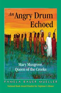 An Angry Drum Echoed: Mary Musgrove, Queen of the Creeks