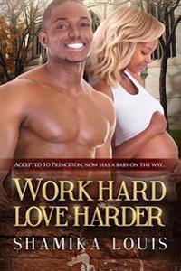 Word Hard, Love Harder: A Billionaire Pregnancy African American Romance