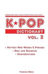 Kpop Dictionary Vol. 2: Understand What Your Favorite Idols Are Saying