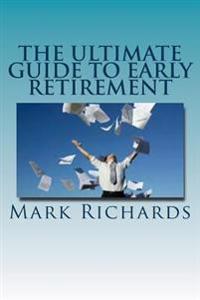 The Ultimate Guide to Early Retirement