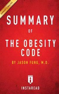 Summary of the Obesity Code: By Jason Fung - Includes Analysis