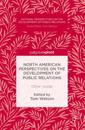 North American Perspectives on the Development of Public Relations