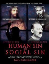 Human Sin or Social Sin: Evolutionary Psychology, Plato and the Christian Logic of Sociology