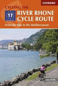 Cycling the River Rhone Cycle Route: From the Alps to the Mediterranean