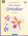 Brockhausen Målarbok Vol. 7 - Anti Stress: Orkidéer: Målarbok