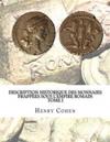 Description historique des monnaies frappées sous l'Empire romain Tome I: Communément appellées médailles impériales