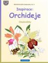 Brockhausen Omalovánky Vol. 5 - Inspirace: Orchideje: Omalovánky