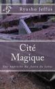 Cité Magique: Une Approche Du Sutra Du Lotus