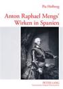 Anton Raphael Mengs' Wirken in Spanien