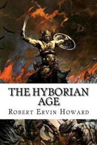 The Hyborian Age: Robert Ervin Howard