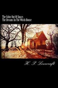 The Color Out of Space, the Dreams in the Witch House