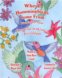 Where Hummingbirds Come from Bilingual Russian English