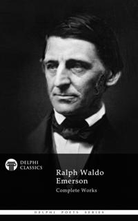 Complete Works of Ralph Waldo Emerson (Delphi Classics)